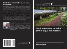Bookcover of Conflictos relacionados con el agua en Albania.