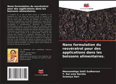Borítókép a  Nano formulation du resvératrol pour des applications dans les boissons alimentaires. - hoz