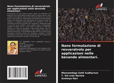 Bookcover of Nano formulazione di resveratrolo per applicazioni nelle bevande alimentari.