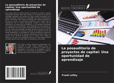 Bookcover of La posauditoría de proyectos de capital: Una oportunidad de aprendizaje