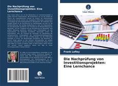 Capa do livro de Die Nachprüfung von Investitionsprojekten: Eine Lernchance 