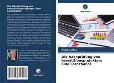 Couverture de Die Nachprüfung von Investitionsprojekten: Eine Lernchance