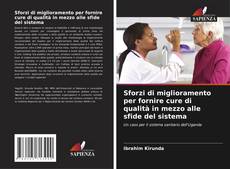 Bookcover of Sforzi di miglioramento per fornire cure di qualità in mezzo alle sfide del sistema