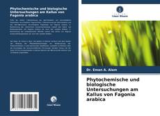 Portada del libro de Phytochemische und biologische Untersuchungen am Kallus von Fagonia arabica