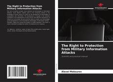 Portada del libro de The Right to Protection from Military Information Attacks