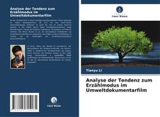 Analyse der Tendenz zum Erzählmodus im Umweltdokumentarfilm kitap kapağı