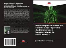 Capa do livro de Nanocomposite à base de cellulose pour système d'administration transdermique de médicaments 