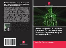 Portada del libro de Nanocomposto à base de celulose para sistema de administração de drogas transdérmicas