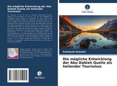 Buchcover von Die mögliche Entwicklung der Abu Dablah Quelle als heilender Tourismus