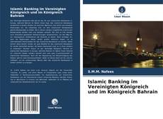 Buchcover von Islamic Banking im Vereinigten Königreich und im Königreich Bahrain