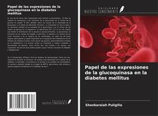 Borítókép a  Papel de las expresiones de la glucoquinasa en la diabetes mellitus - hoz