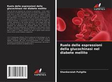 Bookcover of Ruolo delle espressioni della glucochinasi nel diabete mellito