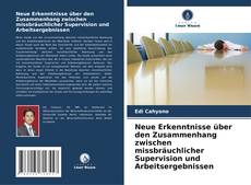 Couverture de Neue Erkenntnisse über den Zusammenhang zwischen missbräuchlicher Supervision und Arbeitsergebnissen