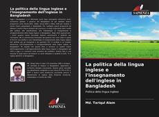 Portada del libro de La politica della lingua inglese e l'insegnamento dell'inglese in Bangladesh