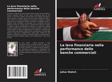 Buchcover von La leva finanziaria nella performance delle banche commerciali