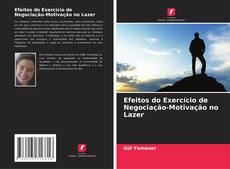 Bookcover of Efeitos do Exercício de Negociação-Motivação no Lazer
