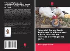 Bookcover of Potencial Aplicação de Suplementos Alimentares à Base de Ervas na Nutrição de Frangos de Corte