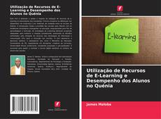 Utilização de Recursos de E-Learning e Desempenho dos Alunos no Quénia kitap kapağı