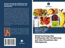 Bookcover of Untersuchung des Einflusses der Ernährung auf das Einsetzen der Menopause