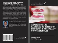 Copertina di ANÁLISIS DE LOS FACTORES DE RETENCIÓN EN PRÓTESIS FRESADAS Y CONVENCIONALES