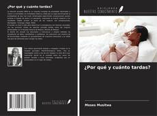 ¿Por qué y cuánto tardas? kitap kapağı