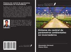 Sistema de control de parámetros ambientales en invernaderos kitap kapağı