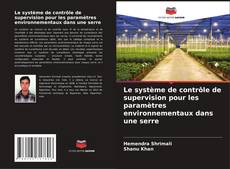 Buchcover von Le système de contrôle de supervision pour les paramètres environnementaux dans une serre