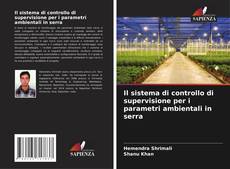 Bookcover of Il sistema di controllo di supervisione per i parametri ambientali in serra