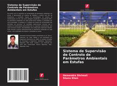 Sistema de Supervisão de Controlo de Parâmetros Ambientais em Estufas kitap kapağı