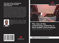 Portada del libro de The role of the contracting authority in local public procurement