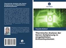 Thermische Analyse der fairen Zeitplanung in eingebetteten Echtzeitsystemen kitap kapağı