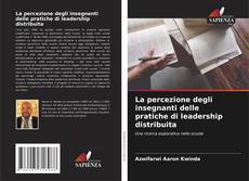 La percezione degli insegnanti delle pratiche di leadership distribuita kitap kapağı