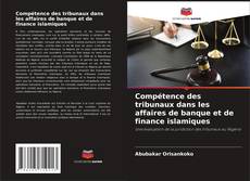 Capa do livro de Compétence des tribunaux dans les affaires de banque et de finance islamiques 