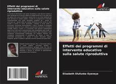 Effetti dei programmi di intervento educativo sulla salute riproduttiva kitap kapağı