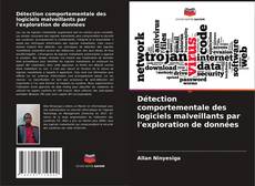Bookcover of Détection comportementale des logiciels malveillants par l'exploration de données