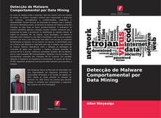 Detecção de Malware Comportamental por Data Mining kitap kapağı