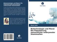 Portada del libro de Biotechnologie und Moral: Die Patentierung menschlicher embryonaler Stammzellen