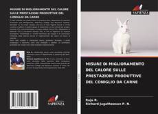 Portada del libro de MISURE DI MIGLIORAMENTO DEL CALORE SULLE PRESTAZIONI PRODUTTIVE DEL CONIGLIO DA CARNE