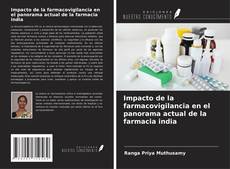 Capa do livro de Impacto de la farmacovigilancia en el panorama actual de la farmacia india 