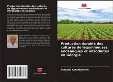 Portada del libro de Production durable des cultures de légumineuses endémiques et introduites en Géorgie