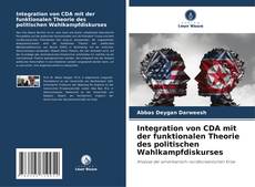 Copertina di Integration von CDA mit der funktionalen Theorie des politischen Wahlkampfdiskurses