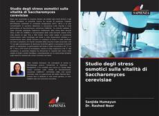 Portada del libro de Studio degli stress osmotici sulla vitalità di Saccharomyces cerevisiae