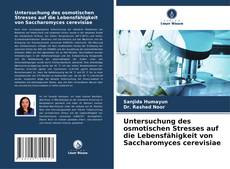 Portada del libro de Untersuchung des osmotischen Stresses auf die Lebensfähigkeit von Saccharomyces cerevisiae