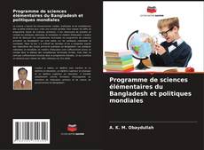 Buchcover von Programme de sciences élémentaires du Bangladesh et politiques mondiales