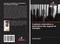 Capa do livro de Il potere costruttivo e distruttivo dei segreti di famiglia 