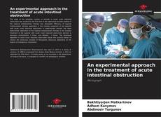 Couverture de An experimental approach in the treatment of acute intestinal obstruction