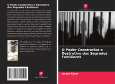 O Poder Construtivo e Destrutivo dos Segredos Familiares的封面
