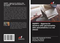 Bookcover of HAPPY - Approccio olistico alla personalità, alla psicometria e a voi stessi