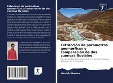 Couverture de Extracción de parámetros geomórficos y comparación de dos cuencas fluviales