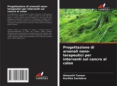 Buchcover von Progettazione di arsenali nano-terapeutici per interventi sul cancro al colon